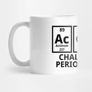 Accept Challenges Periodically Mug